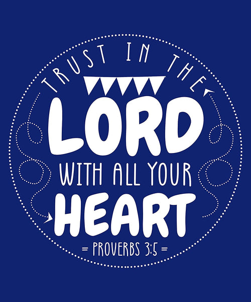 Trust In The Lord With All Your Heart Proverbs 3-5 Religious Christian T-shirt Dark Blue-3XLarge