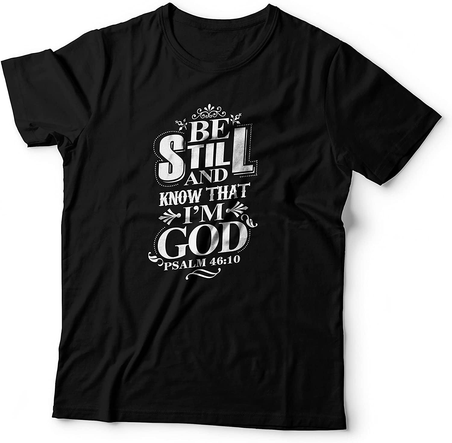 Be Still and Know That I am God Psalm 46-10 T-Shirt Black-Large