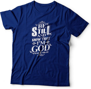 Be Still and Know That I am God Psalm 46-10 T-Shirt Dark Blue-Medium