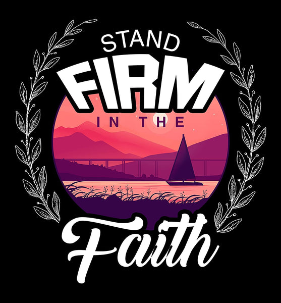 Stand Firm in the Faith T-shirt Black-Large